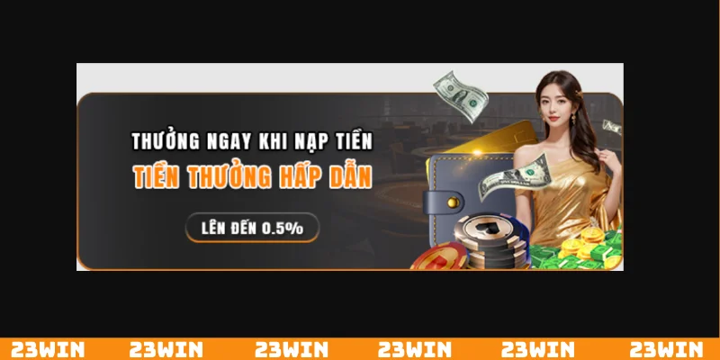 Khuyến mãi nạp tiền lần 2 dành cho hội viên chính thức của 23Win